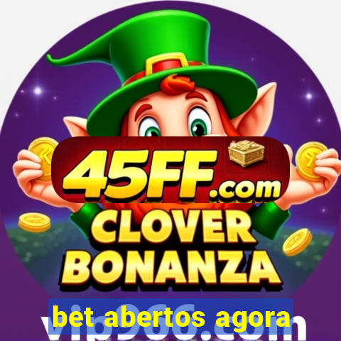 bet abertos agora